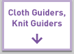 Cloth Guiders, Knit Guiders